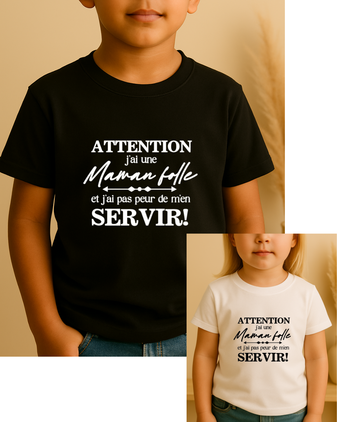 T-shirt personnalisé enfant, inscription : Attention j'ai une maman folle et j'ai pas peur de m'en servir, texte modifiable