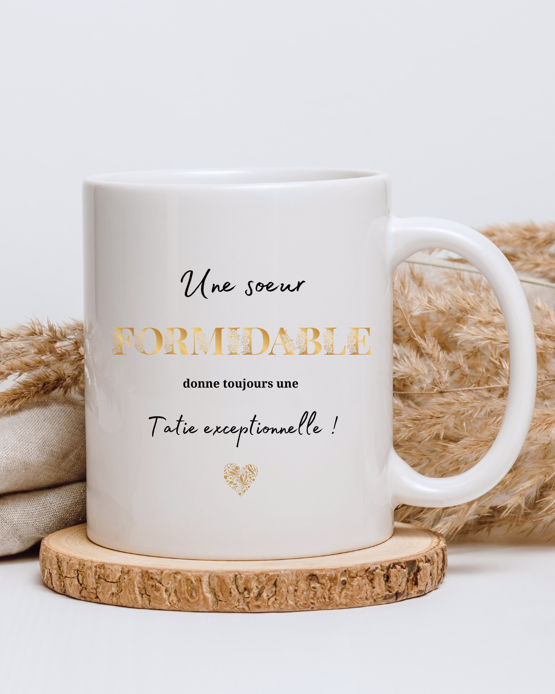 mug citation " une soeur formidable donne toujours ne tatie exceptionnelle, texte modifiable